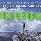 Relações Humanizadoras sob o olhar da Resiliência