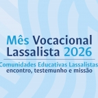 Mês Vocacional Lassalista 2026